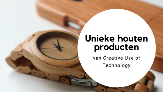 Creative Use of Technology unieke houten producten