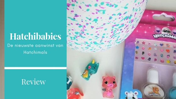 Nieuwe Hatchimals Hatchibabies review oktober 2018